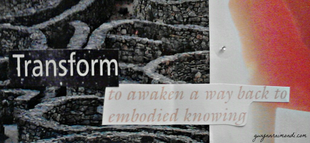 Transform to awaken embodied knowing
